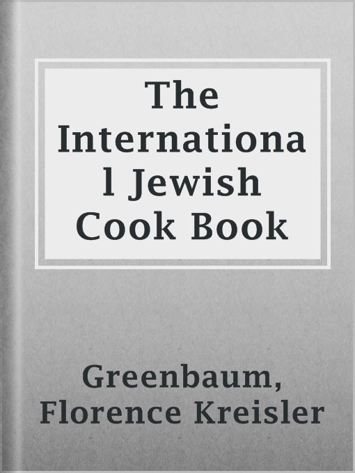 Title details for The International Jewish Cook Book by Florence Kreisler Greenbaum - Available